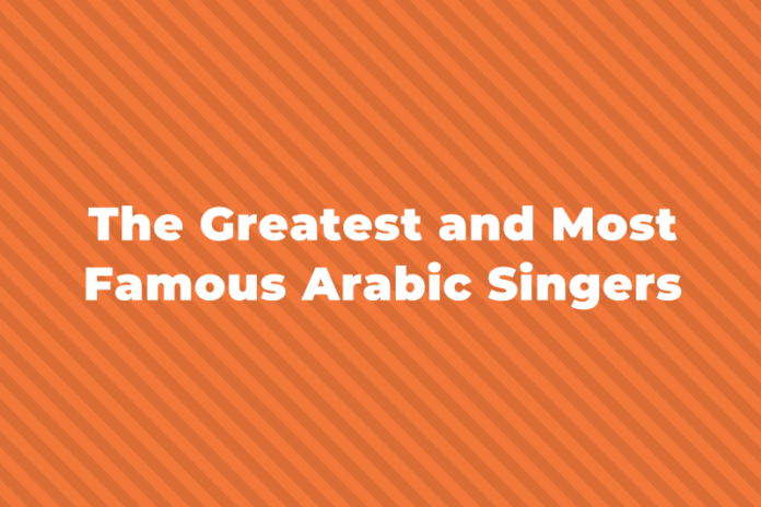 16 Of The Greatest And Most Famous Arabic Singers